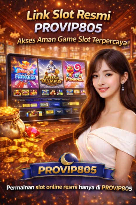 Link Slot Resmi PROVIP805 Akses Aman Game Slot Terpercaya